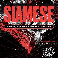 Siamese - Special Guests: Chaosbay, Black Gold, © links im Bild