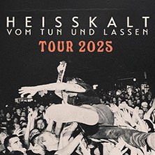 Heisskalt - Vom Tun und Lassen - Tour 2025, © links im Bild