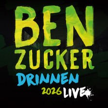 BEN ZUCKER - Drinnen 2026, © links im Bild