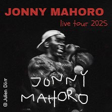 Jonny Mahoro - Live Tour 2025, © links im Bild