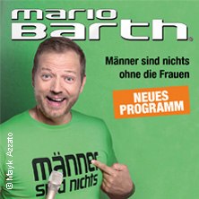 Mario Barth - Männer sind nichts ohne die Frauen, © links im Bild