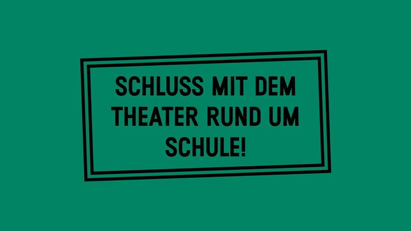 Schluss mit dem Theater rund um Schule!, © Württembergische Staatstheater Stuttgart