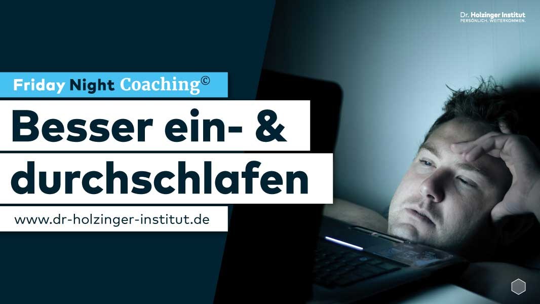 Schlaflos – Friday Night Coaching, © Dr. Holzinger Institut