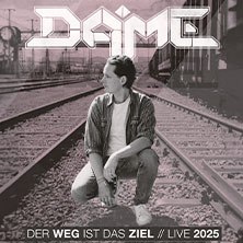 DAME - Der Weg ist das Ziel - Live 2025, © links im Bild