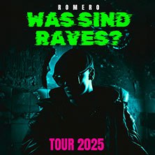 Romero - Was sind Raves? Tour 2025, © links im Bild