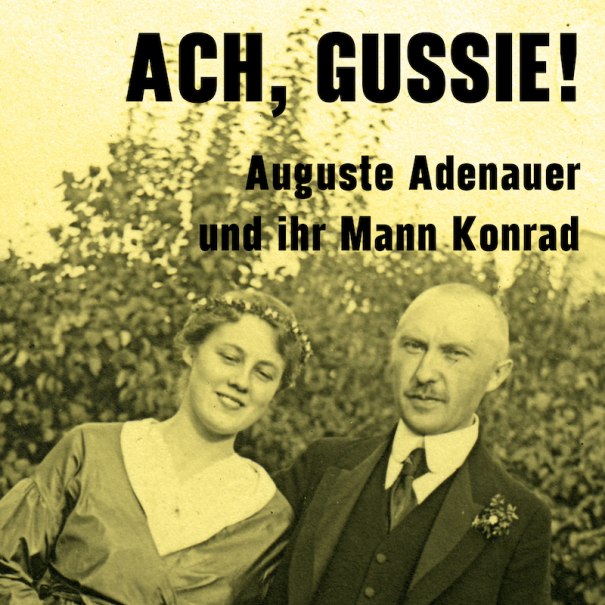 "Ach, Gussie!" - Auguste Adenauer und ihr Mann Konrad, © Theater der Altstadt