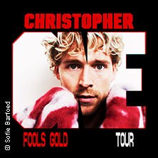 Christopher - Fools Gold Tour, © links im Bild