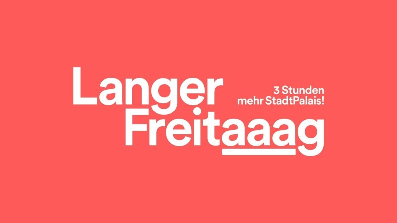 Langer Freitaaag im StadtPalais, © StadtPalais